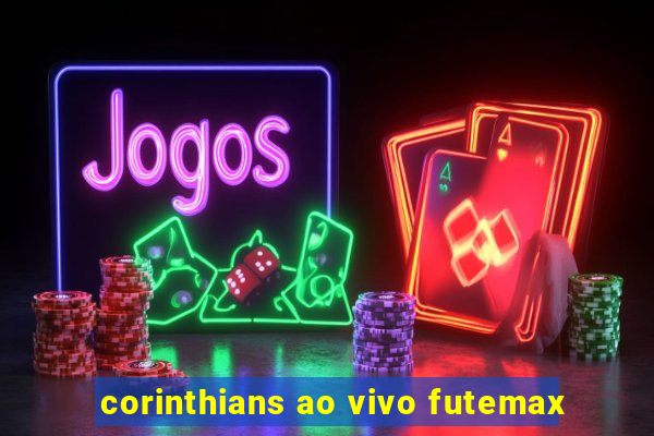 corinthians ao vivo futemax